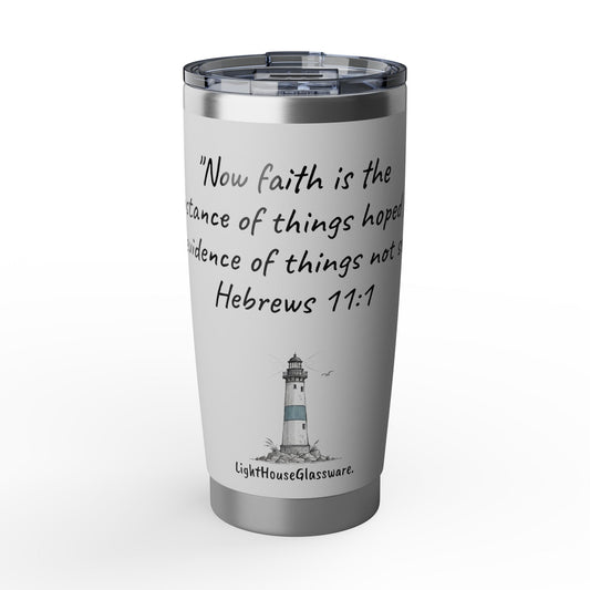 20oz Stainless Steel Tumbler "The evidence of things not seen." Hebrews 11:1 (KJV)