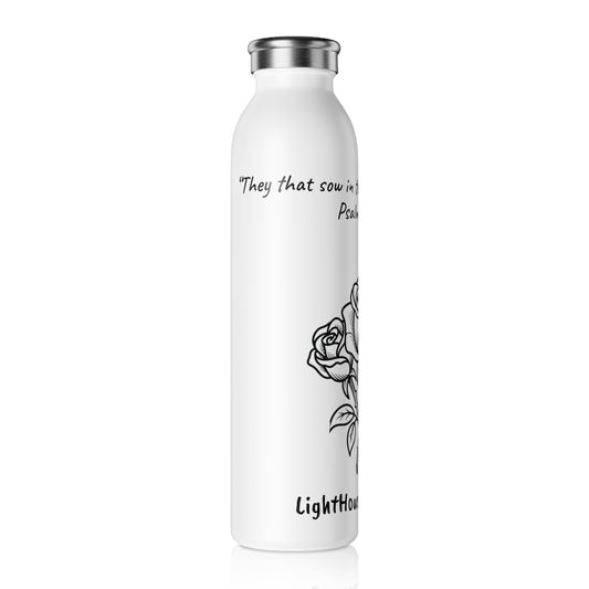 20oz Water Rose Bottle – “They that sow in tears shall reap in joy.” Psalms 126:5 (KJV)