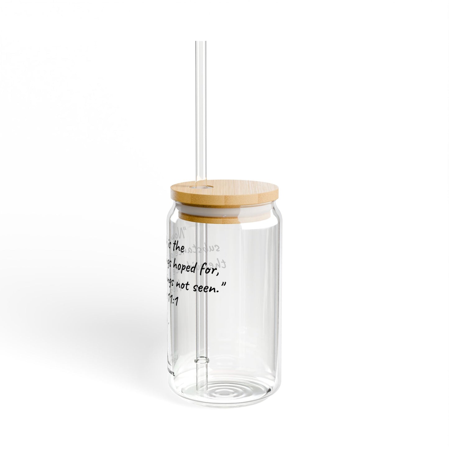 16oz Sipper Glass - "The evidence of things not seen." Hebrews 11:1 (KJV)