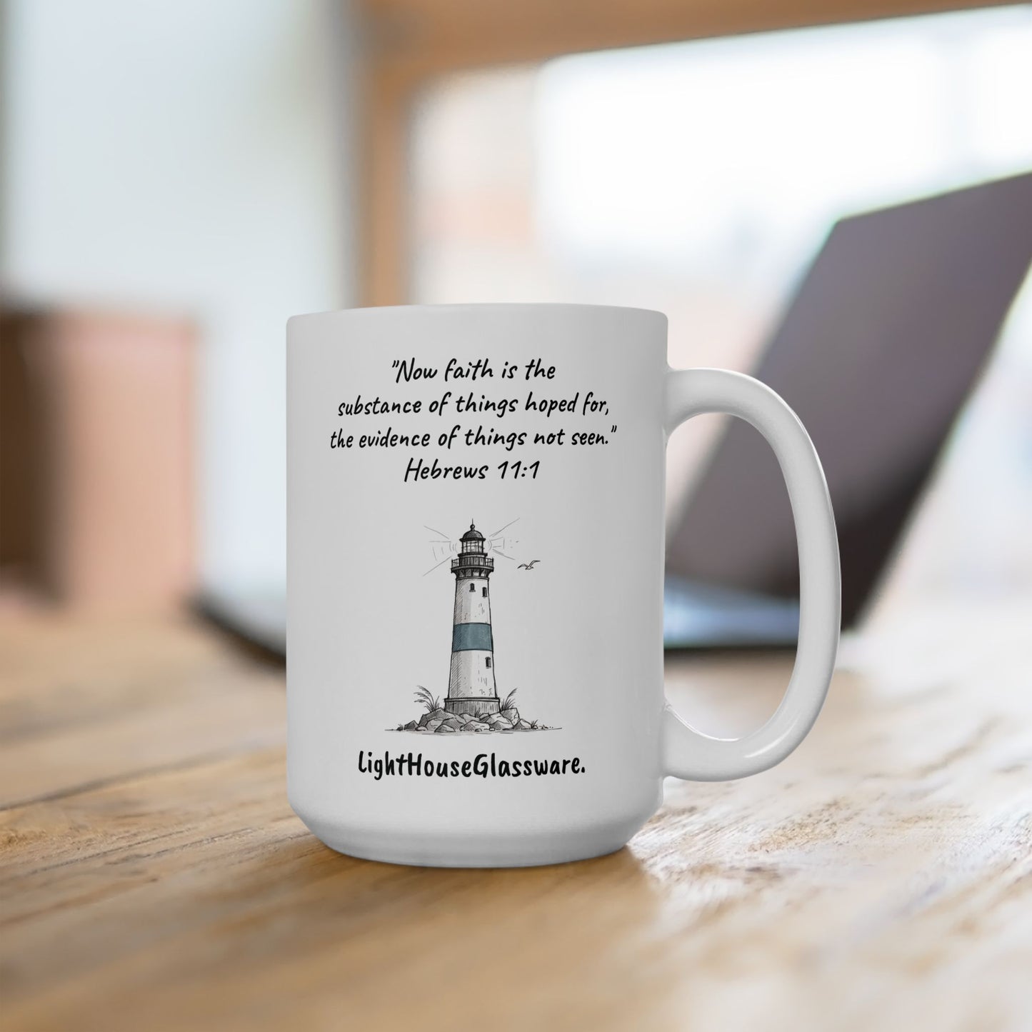 11oz/15oz Ceramic Mug - "The evidence of things not seen." Hebrews 11:1 (KJV)