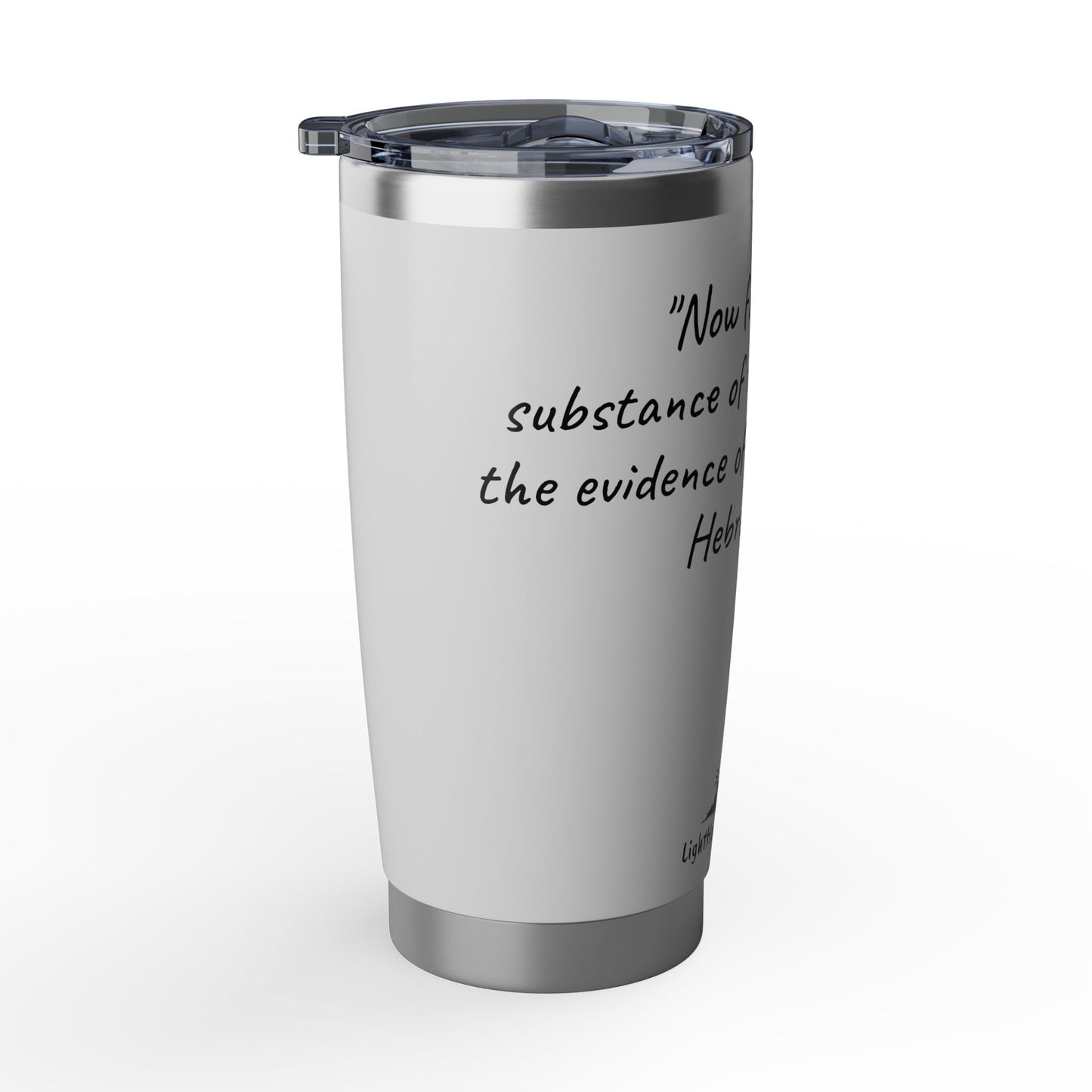 20oz Stainless Steel Tumbler "The evidence of things not seen." Hebrews 11:1 (KJV)