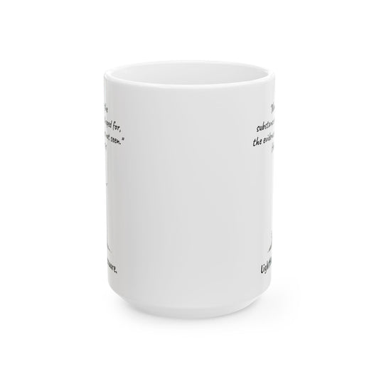11oz/15oz Ceramic Mug - "The evidence of things not seen." Hebrews 11:1 (KJV)
