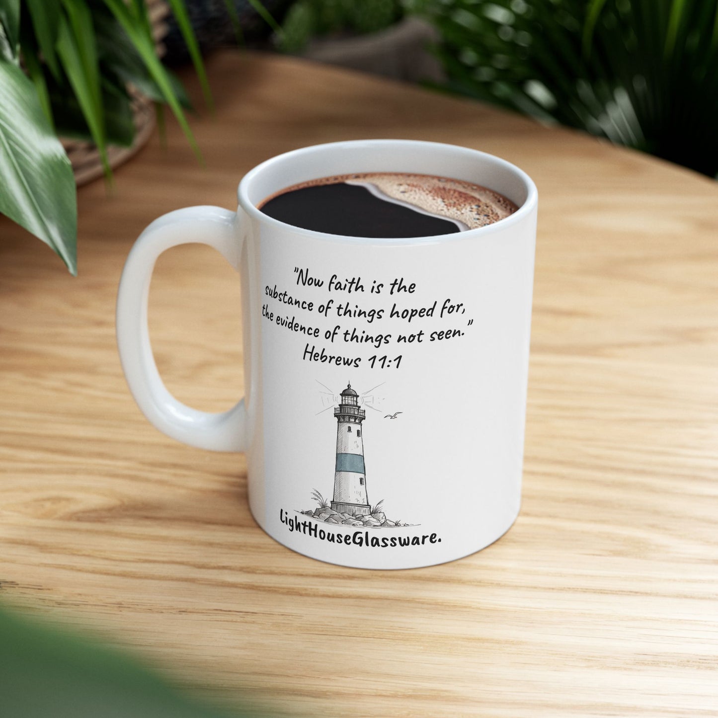 11oz/15oz Ceramic Mug - "The evidence of things not seen." Hebrews 11:1 (KJV)