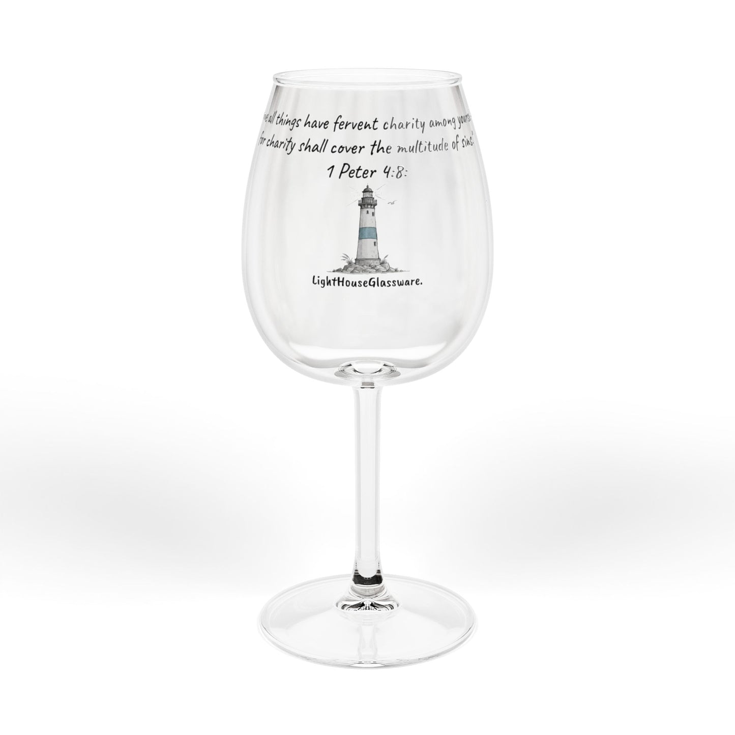 12oz Stemmed Glass - "Charity shall cover the multitude of sins." 1 Peter 4:8 (KJV)