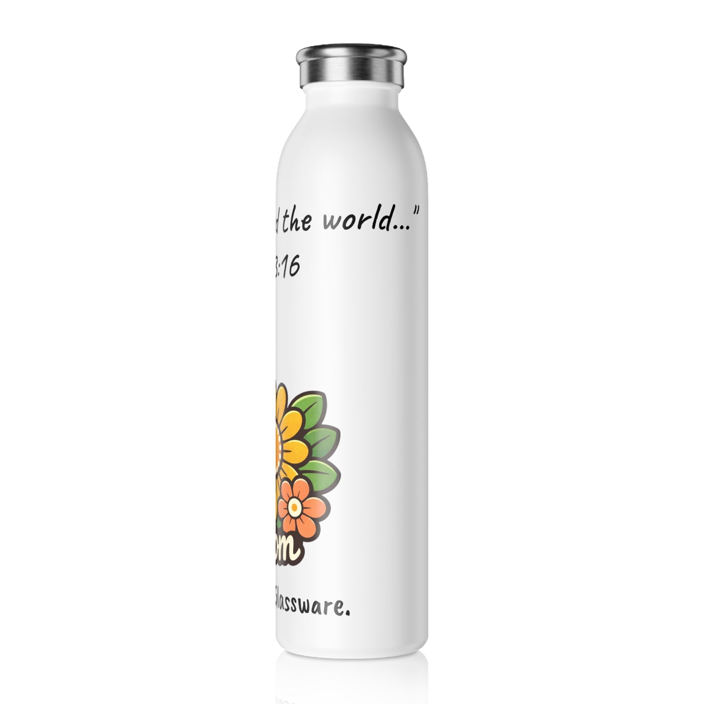 20oz Slim Water Bottle "For God so loved the world..." John 3:16 (KJV)