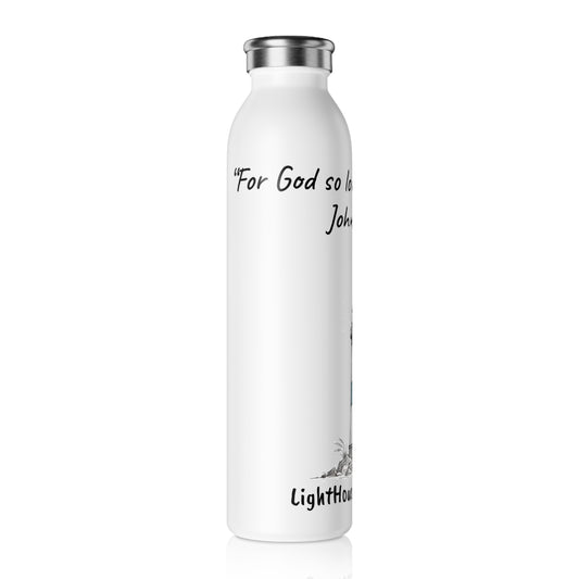 20oz Slim Water Bottle "For God so loved the world..." John 3:16 (KJV)