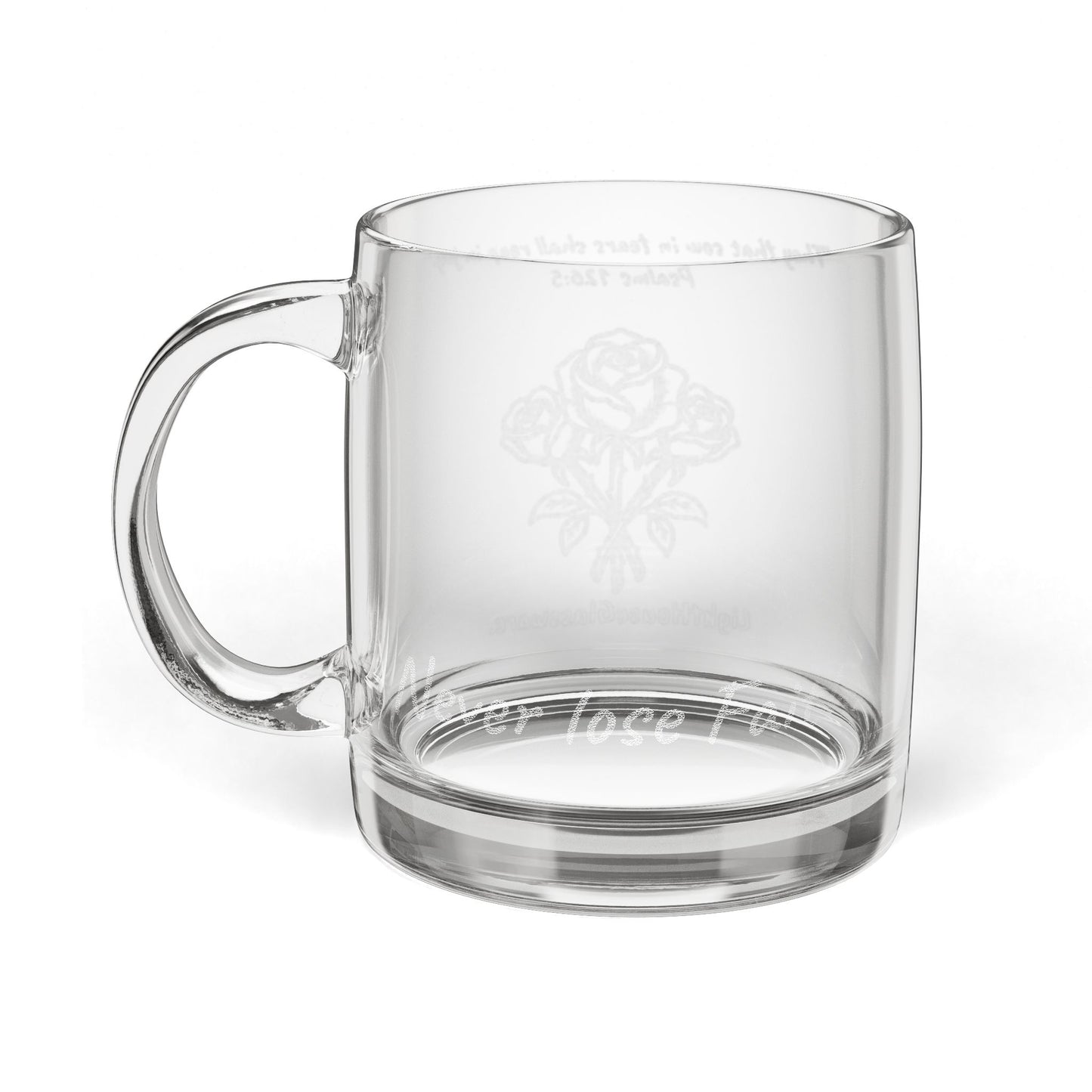 12.25oz Engraved Glass Roses Mug - “They that sow in tears shall reap in joy.” Psalms 126:5 (KJV)