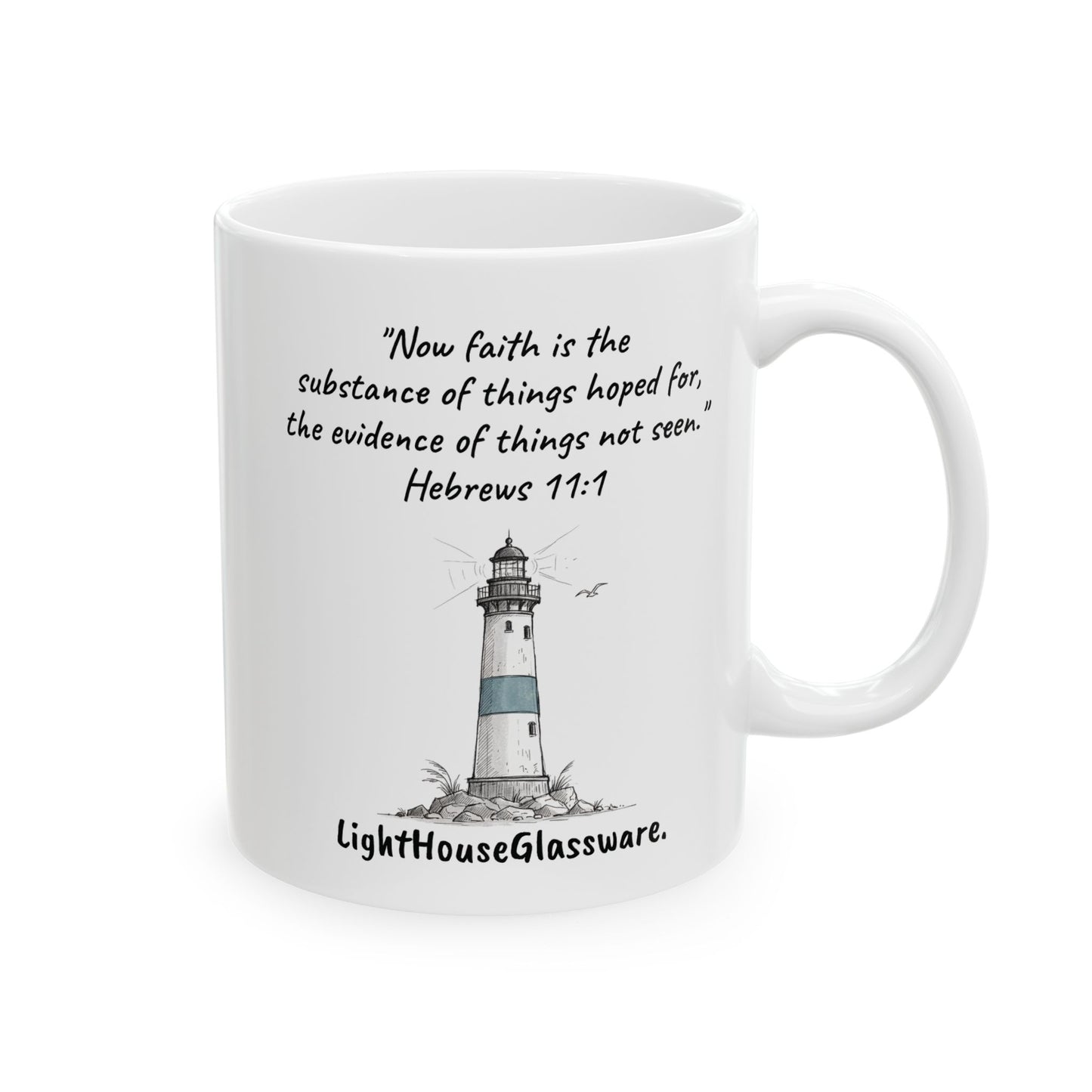 11oz/15oz Ceramic Mug - "The evidence of things not seen." Hebrews 11:1 (KJV)