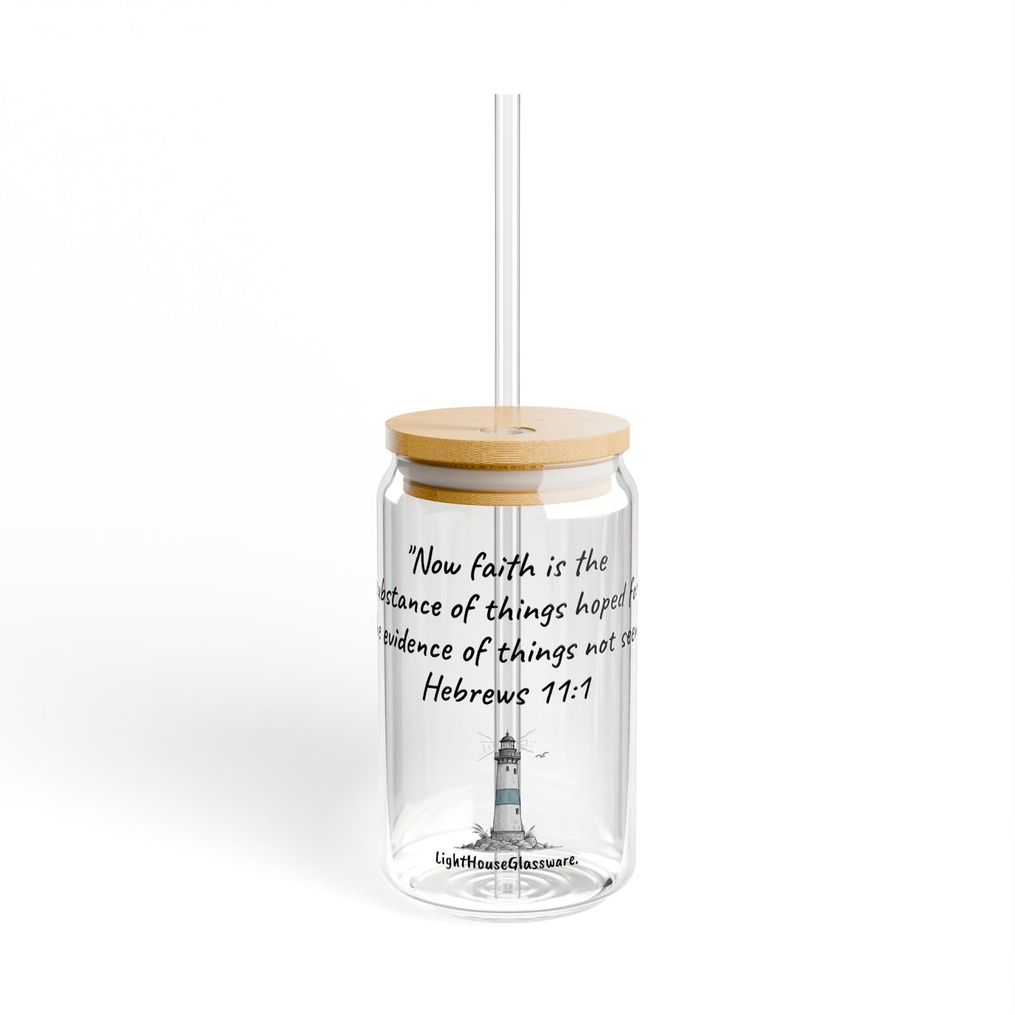 16oz Sipper Glass - "The evidence of things not seen." Hebrews 11:1 (KJV)