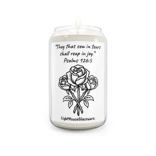 13.75 oz Soy Candle - “They that sow in tears shall reap in joy.” Psalms 126:5 (KJV)