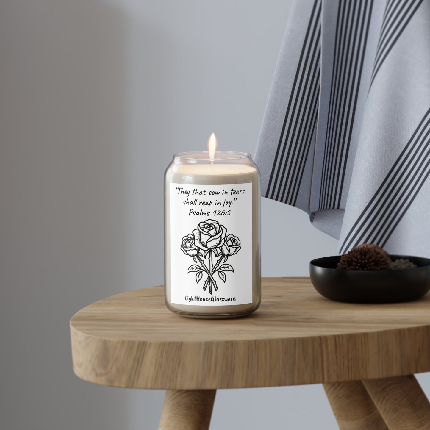 13.75 oz Soy Candle - “They that sow in tears shall reap in joy.” Psalms 126:5 (KJV)
