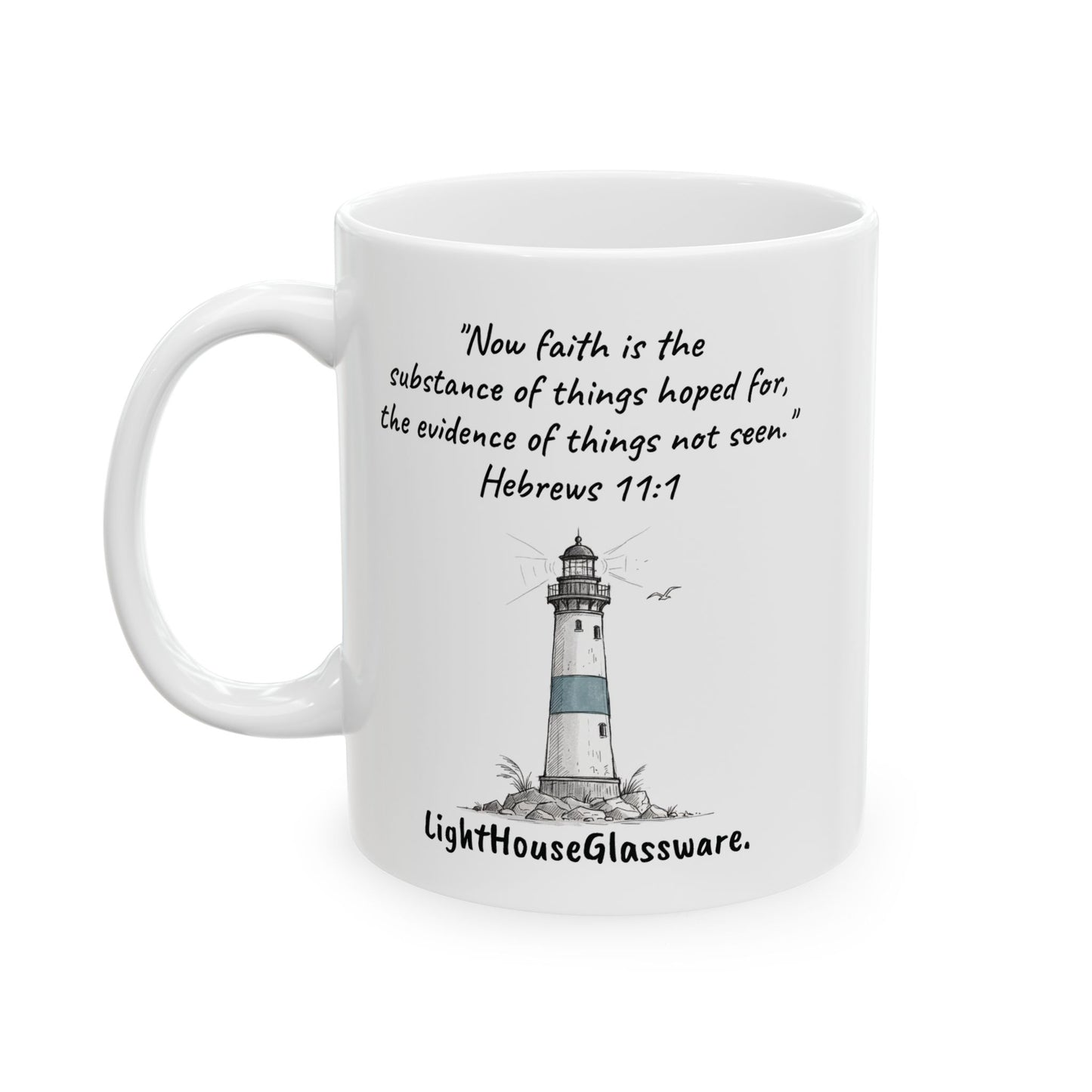 11oz/15oz Ceramic Mug - "The evidence of things not seen." Hebrews 11:1 (KJV)