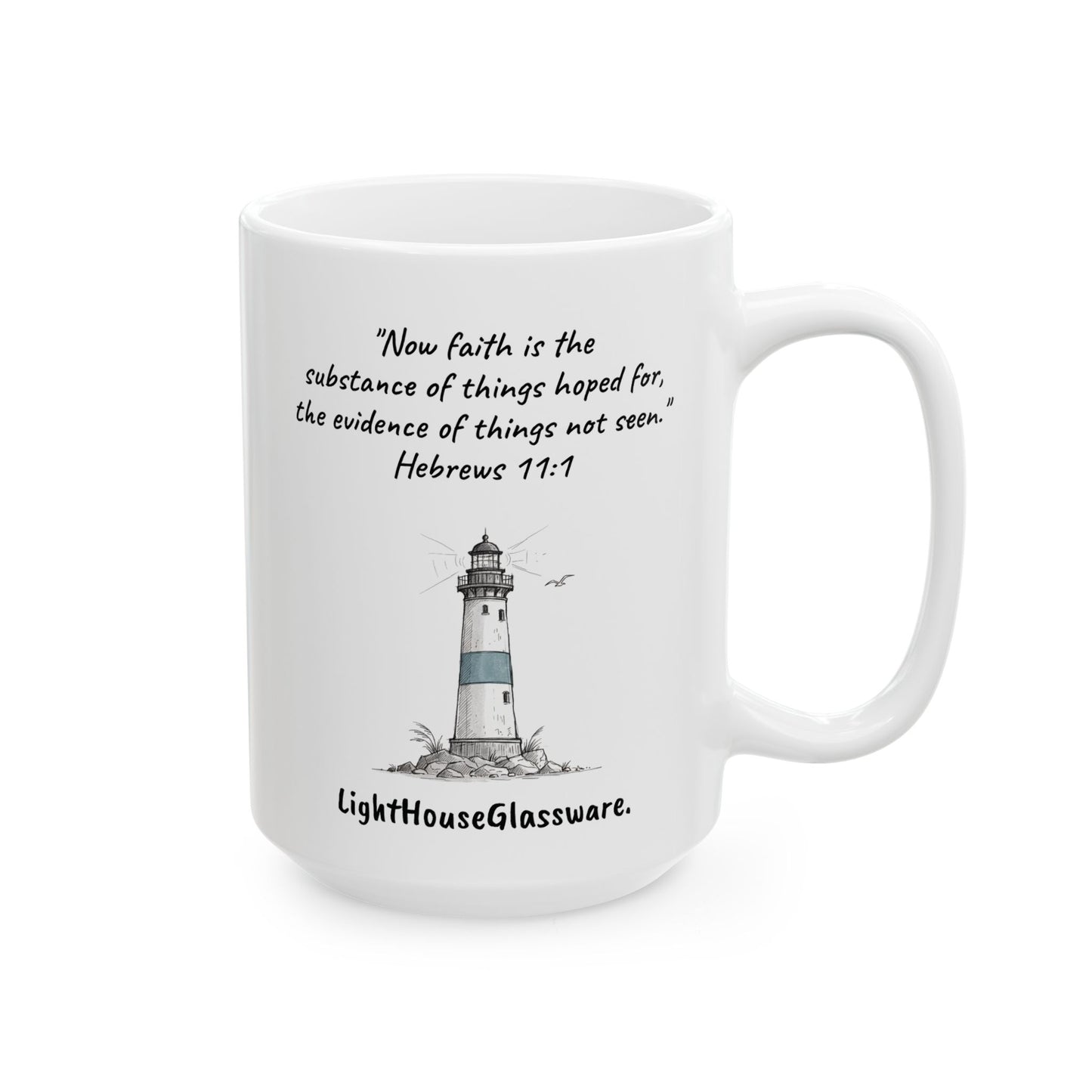 11oz/15oz Ceramic Mug - "The evidence of things not seen." Hebrews 11:1 (KJV)
