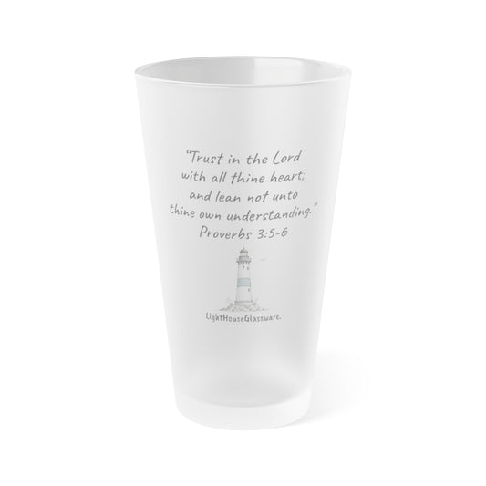 Frosted Pint Glass 16oz “Trust in the Lord with all thine heart" Proverbs 3:5-6 (KJV)