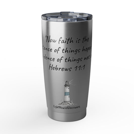 20oz Stainless Steel Tumbler "The evidence of things not seen." Hebrews 11:1 (KJV)