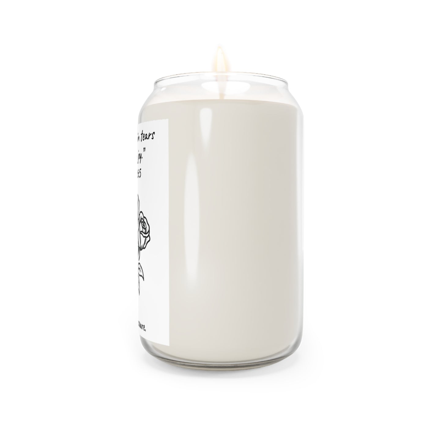 13.75 oz Soy Candle - “They that sow in tears shall reap in joy.” Psalms 126:5 (KJV)